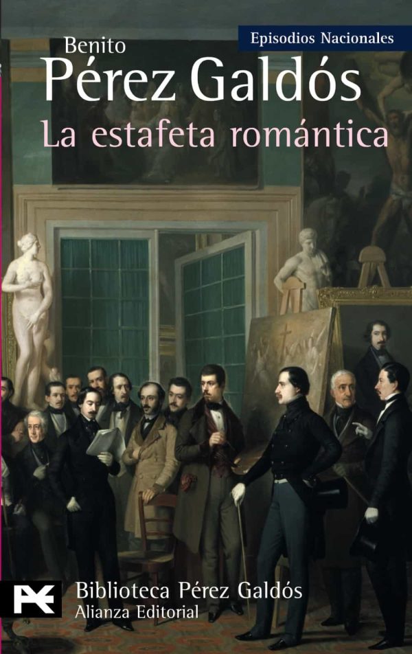 LA ESTAFETA ROMANTICA (EPISODIOS NACIONALES, 26 / TERCERA SERIE)