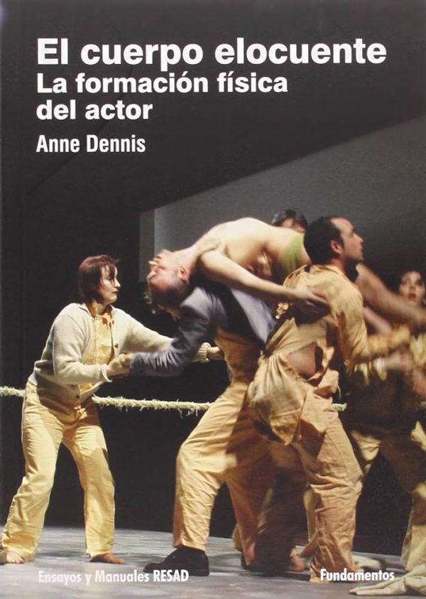 EL CUERPO ELOCUENTE - LA FORMACIÓN FÍSICA DEL ACTOR
