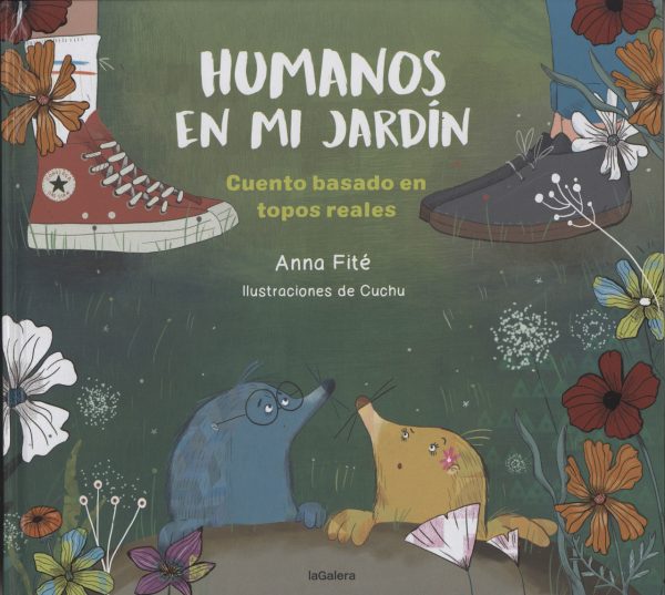 HUMANOS EN MI JARDIN - Cuento basado en topos reales