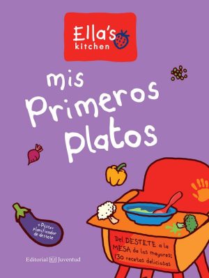 MIS PRIMEROS PLATOS - DEL DESTETE A LA MESA DE LOS MAYORES: 130 RECETAS DELICIOSAS