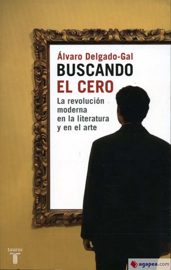 BUSCANDO EL CERO - La revolución moderna en la literatura y en el arte