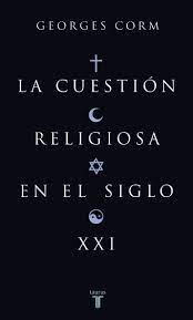 LA CUESTION RELIGIOSA EN EL SIGLO XXI