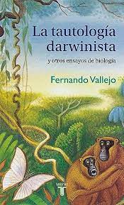 LA TAUTOLOGIA DARWINISTA Y OTROS ENSAYOS DE BIOLOGIA