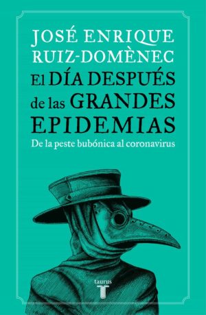 EL DÍA DESPUÉS DE LAS GRANDES EPIDEMIAS - De la peste bubónica al coronavirus