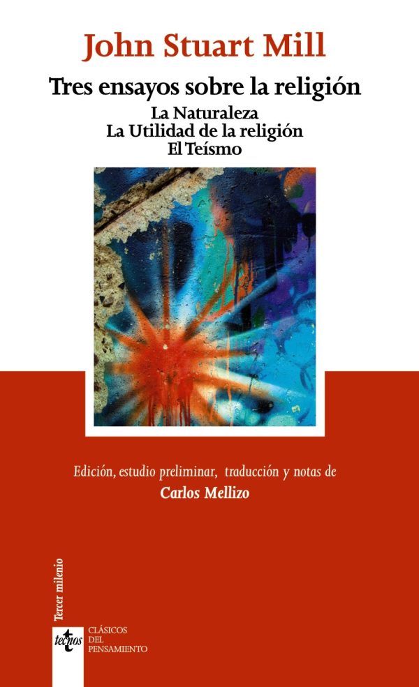 TRES ENSAYOS SOBRE RELIGION - LA NATURALEZA / LA UTULIDAD DE LA RELIGION / EL TEISMO