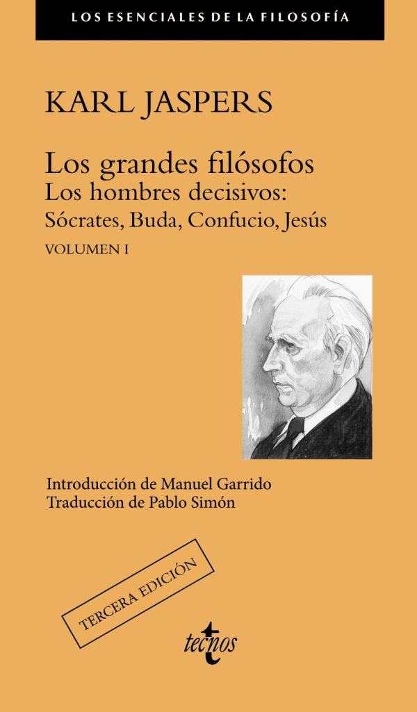 GRANDES FILOSOFOS VOL. 1 - LOS HOMBRES DECISIVOS: SOCRATES, BUDA, CONFUCIO, JESUS