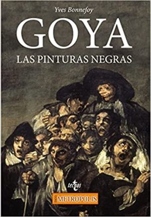 GOYA. LAS PINTURAS NEGRAS