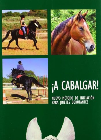 A CABALGAR-NUEVO METODO DE INICIACION PARA JINETES DEBUTANTES