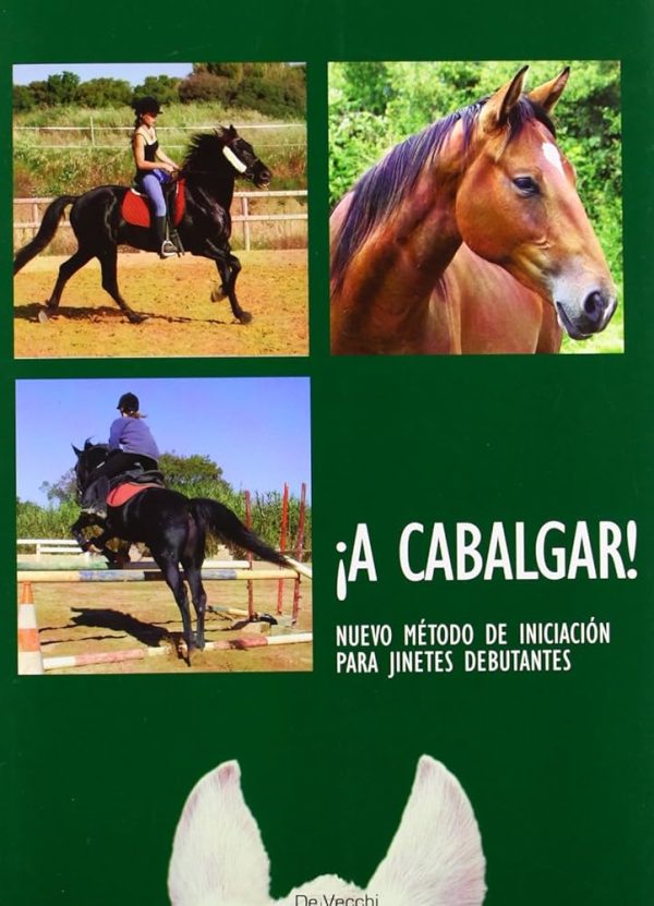 A CABALGAR-NUEVO METODO DE INICIACION PARA JINETES DEBUTANTES