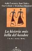 LA HISTORIA MAS BELLA DEL HOMBRE. Cómo la Tierra se hizo humana.