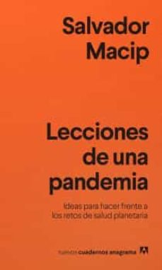 LECCIONES DE UNA PANDEMIA - IDEAS PARA ENFRENTARSE A LOS RETOS DE SALUD PLANETARIA