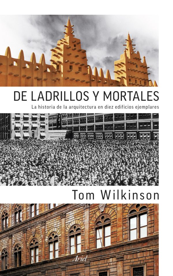 DE LADRILLOS Y MORTALES - La historia de la Arquitectura en diez edificios ejemplares