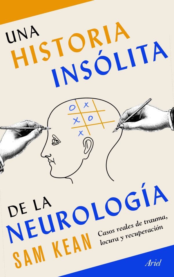 UNA HISTORIA INSOLITA DE LA NEUROLOGIA - Casos reales de trauma, locura y recuperación