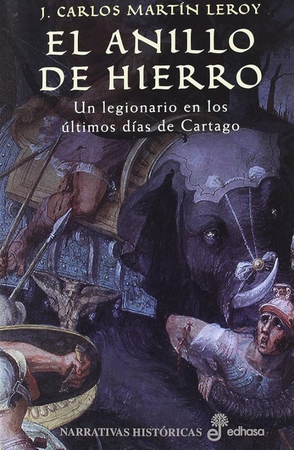 EL ANILLO DE HIERRO - Un legionario en los últimos días de Cártago
