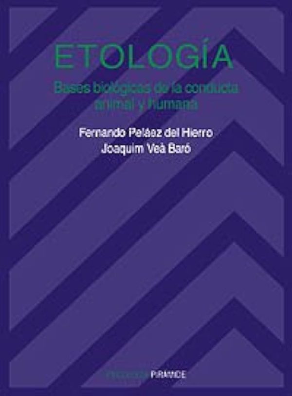 ETOLOGIA. BASES BIOLOGICAS DE LA CONDUCTA ANIMAL Y HUMANA