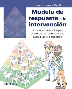 MODELO DE RESPUESTA A LA INTERVENCION - Un enfoque preventivo para el abordaje de las dificultades especificas de aprendizaje