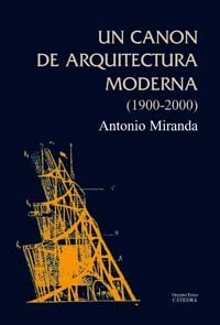 UN CANON DE ARQUITECTURA MODERNA (1900 - 2000)