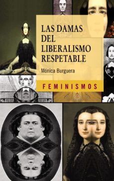 LAS DAMAS DEL LIBERALISMO RESPETABLE - LOS IMAGINARIOS SOCIALES DEL FEMINISMO LIBERAL EN ESPAÑA (1834-1850)