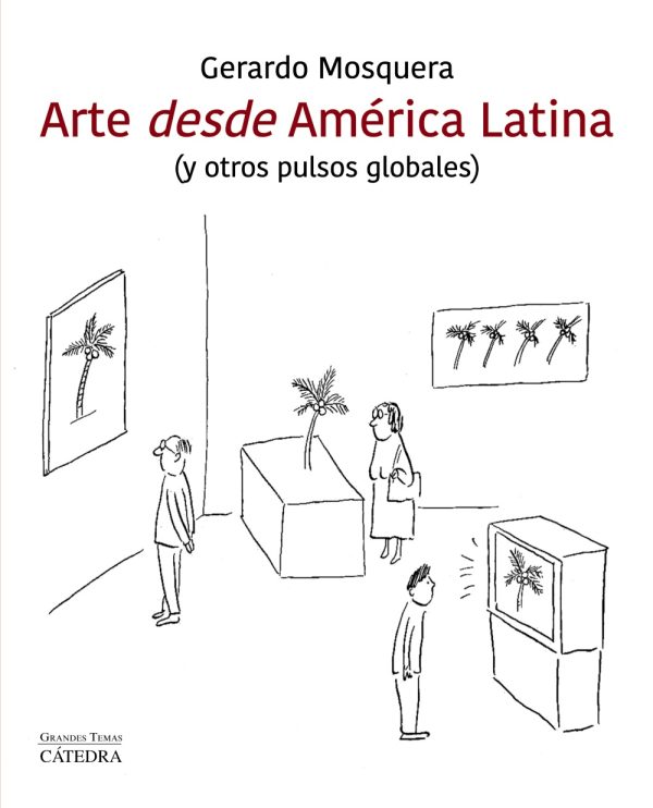 ARTE DESDE AMÉRICA LATINA (Y OTROS PULSOS GLOBALES)