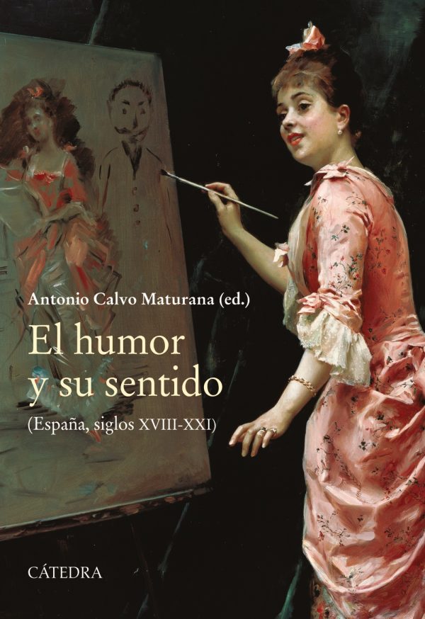 EL HUMOR Y SU SENTIDO - (España, siglos XVIII-XXI)