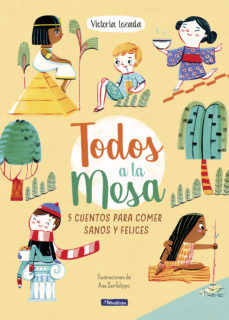 TODOS A LA MESA - 5 CUENTOS PARA COMER SANOS Y FELICES