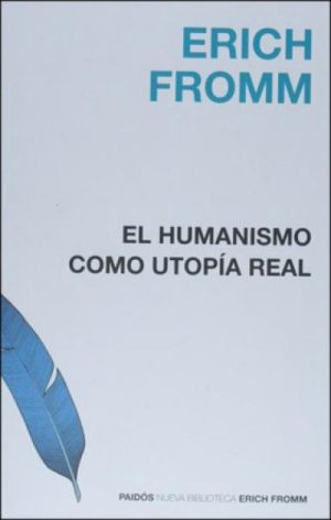 EL HUMANISMO COMO UTOPIA REAL (Tapa dura) - Usado
