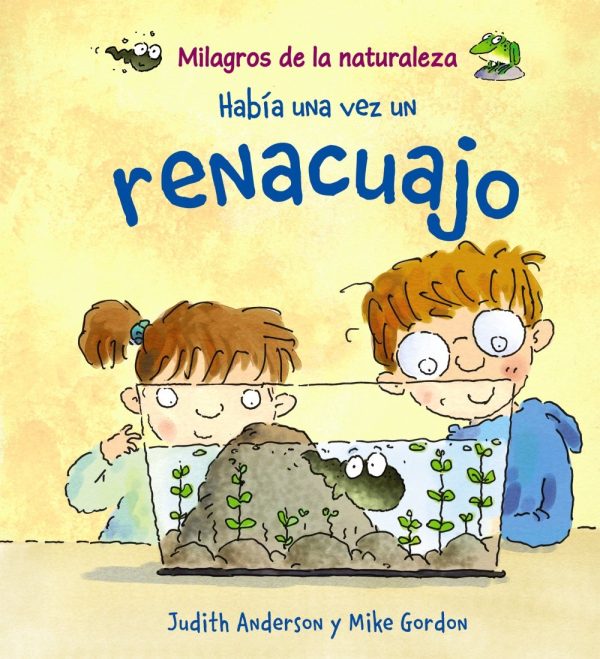 HABIA UNA VEZ UN RENACUAJO (MILAGROS DE LA NATURALEZA)