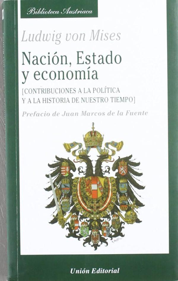 NACIÓN, ESTADO Y ECONOMÍA - Contribuciones a la política y a la historia de nuestro tiempo