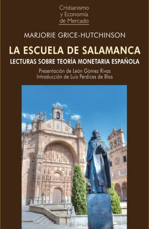 LA ESCUELA DE SALAMANCA - Lecturas sobre la teoría monetaria española
