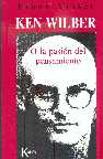 KEN WILBER. O LA PASION DEL PENSAMIENTO