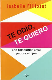TE ODIO TE QUIERO-LAS RELACIONES ENTRE PADRES E HIJOS