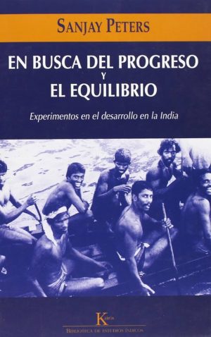 EN BUSCA DEL PROGRESO Y EL EQUILIBRIO - Experimento en el desarrollo en la India