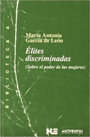 ÉLITES DISCRIMINADAS (SOBRE EL PODER DE LAS MUJERES)