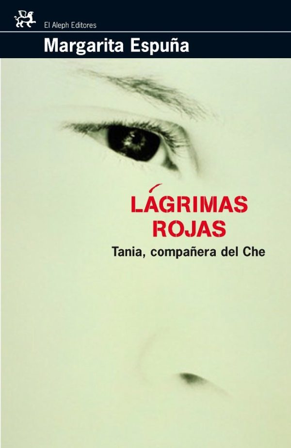 LAGRIMAS ROJAS: TANIA COMPAÑERA DEL CHE