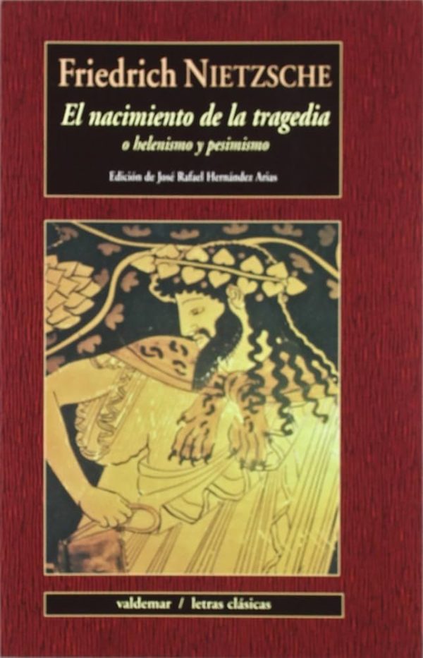 EL NACIMIENTO DE LA TRAGEDIA. O helenismo y pesimismo