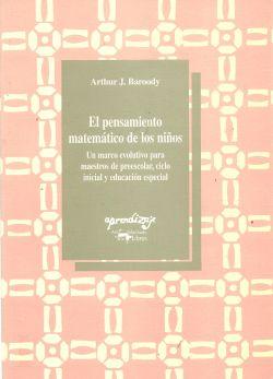 EL PENSAMIENTO MATEMATICO DE LOS NIÑOS - Un marco evolutivo para maestros de preescolar, ciclo inicial y educación especial