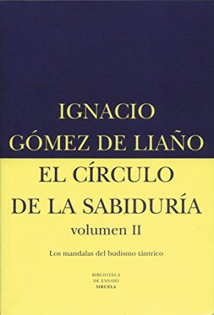 EL CIRCULO DE LA SABIDURIA. Volumen II. Los mandalas del budismo tántrico