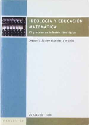 IDEOLOGIA Y EDUCACION MATEMATICA-EL PROCESO DE INFUSION IDEOLOGICA