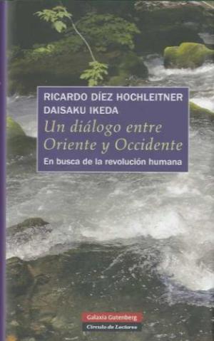 UN DÍALOGO ENTRE ORIENTE Y OCCIDENTE - En busca de la revolucíon humana