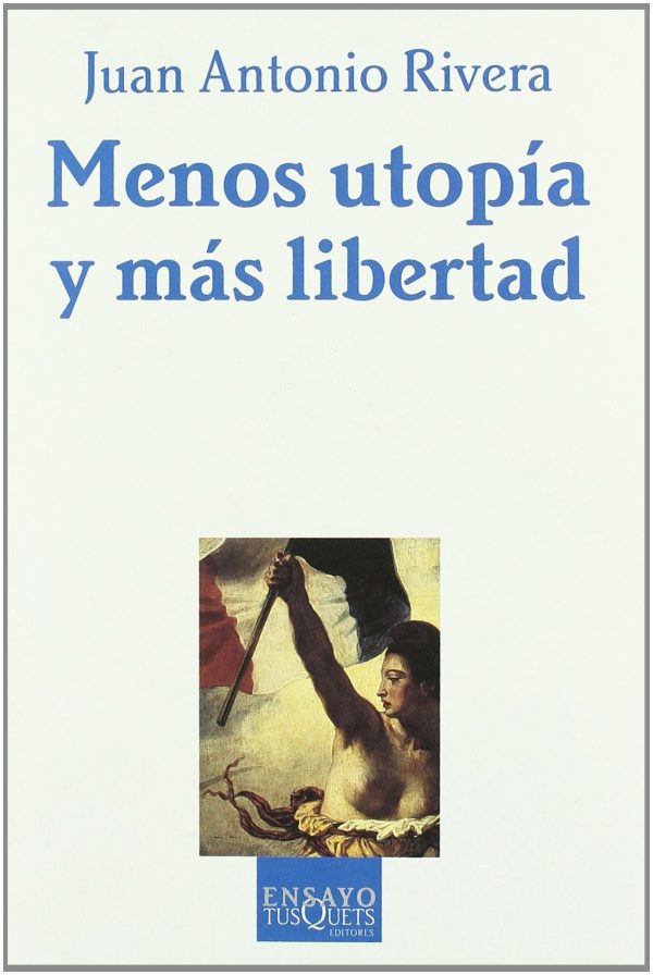 MENOS UTOPIA Y MAS LIBERTAD