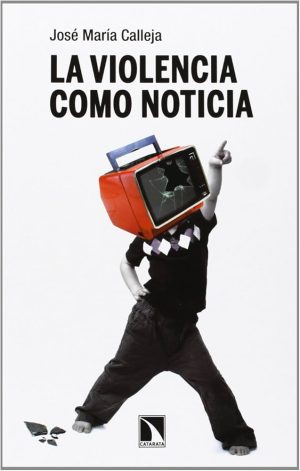 LA VIOLENCIA COMO NOTICIA
