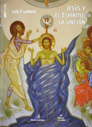 JESÚS Y EL ESPÍRITU: LA UNCIÓN