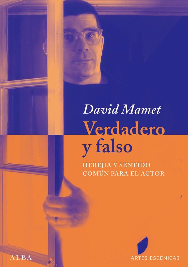 VERDADERO Y FALSO - HEREJIA Y SENTIDO COMUN PARA EL ACTOR
