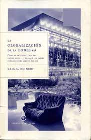 LA GLOBALIZACION DE LA POBREZA - Como se enriquecieron los paises ricos y porque los paises pobres siguen siendo pobres