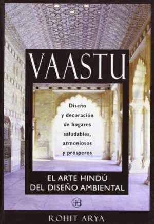 VAASTU. EL ARTE HINDU DEL DISEÑO AMBIENTAL