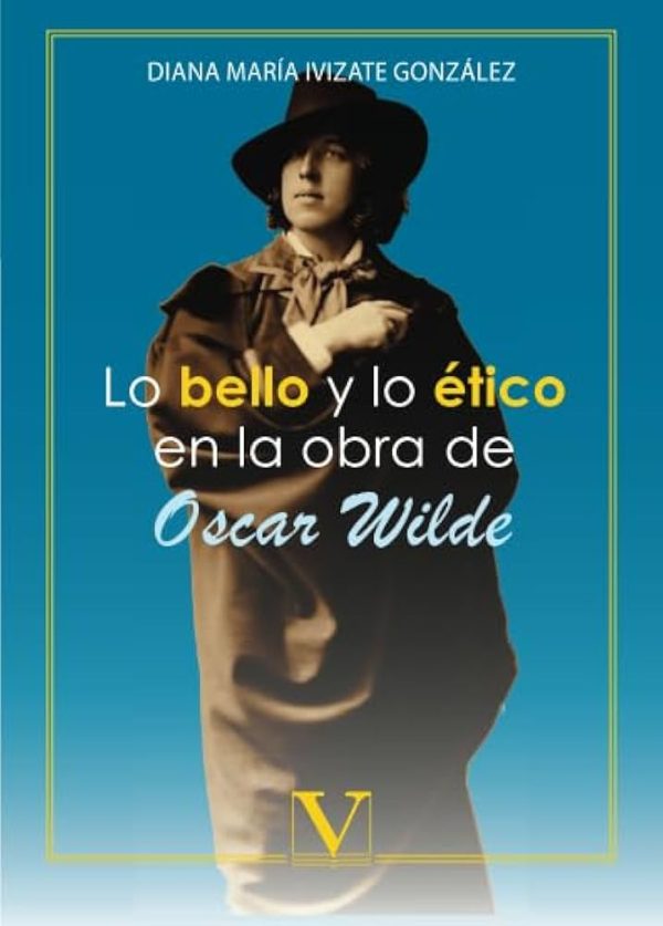 LO BELLO Y LO ÉTICO EN LA OBRA DE OSCAR WILDE