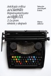 ANTOLOGIA CRITICA DEL CUENTO HISPANOAMERICANO DEL SIGLO XX 2 - LA GRAN SINTESIS Y DESPUES