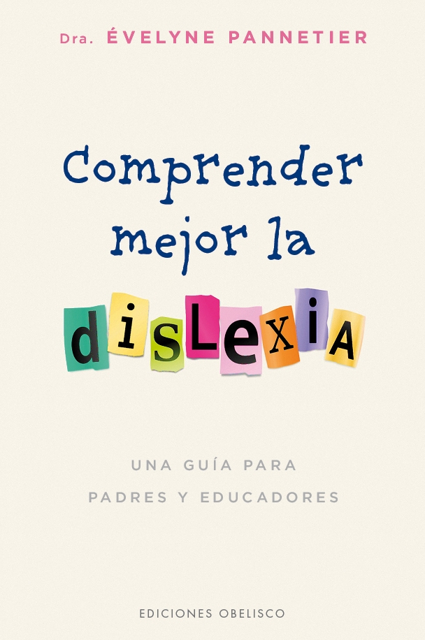 COMPRENDER MEJOR LA DISLEXIA - UNA GUÍA PARA PADRES Y EDUCADORES