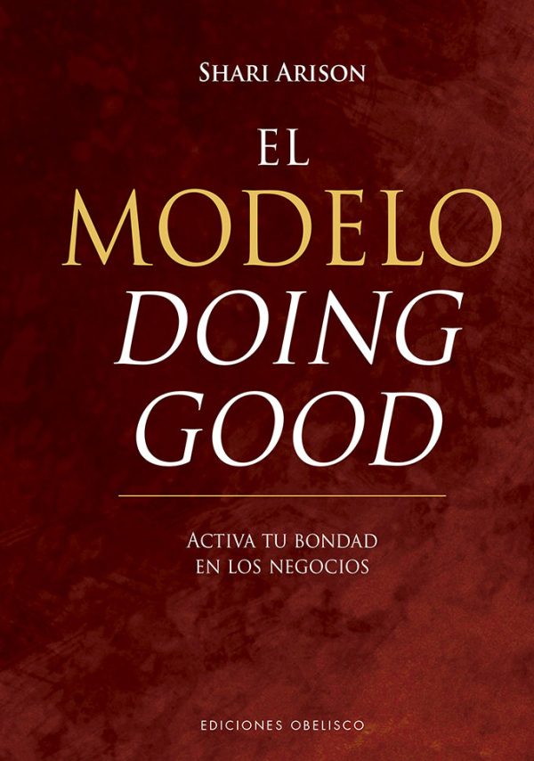 EL MODELO DOING GOOD - ACTIVA TU BONDAD EN LOS NEGOCIOS