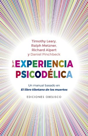 LA EXPERIENCIA PSICODÉLICA - Un manual basado en El libro tibetano de los muertos